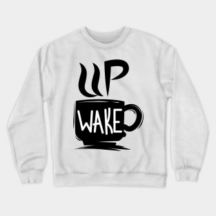 Wake Up Typography Crewneck Sweatshirt